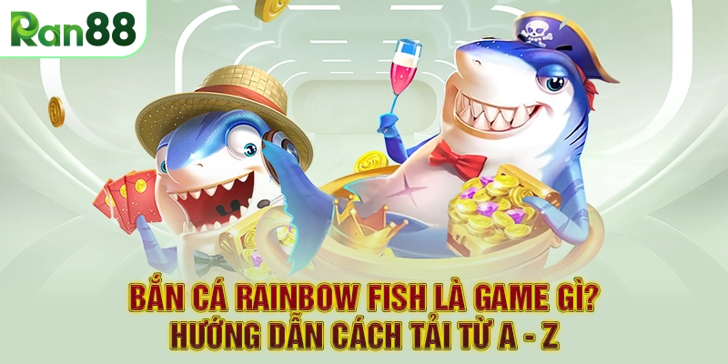 bắn cá rainbow fish