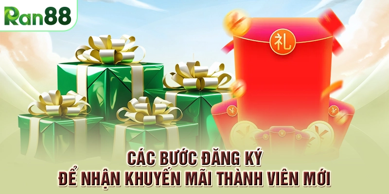 Khuyến mãi thành viên mới RAN88 cực khủng mới nhất 2025 2 Các bước đăng ký để nhận khuyến mãi thành viên mới