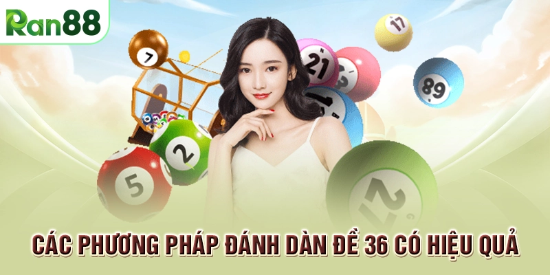 Dàn đề 36 số - Bí kíp để ăn mọi giải thưởng bao lớn 2 Các phương pháp đánh dàn đề 36 có hiệu quả