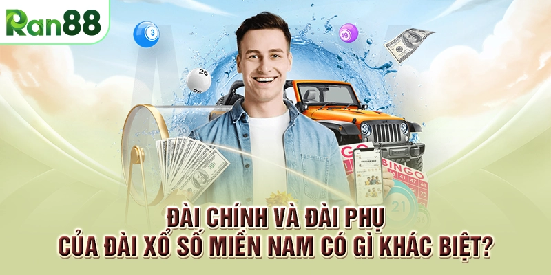 Đài chính và đài phụ của đài xổ số miền Nam có gì khác biệt?