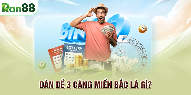 Dàn đề 3 càng miền Bắc là gì?