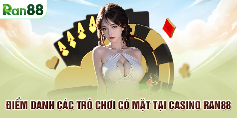 các trò chơi tại casino ran88