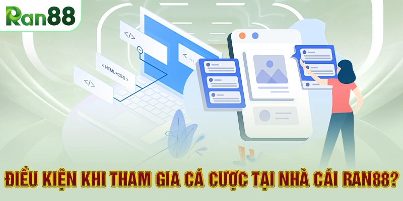Điều kiện khi tham gia cá cược tại nhà cái RAN88?