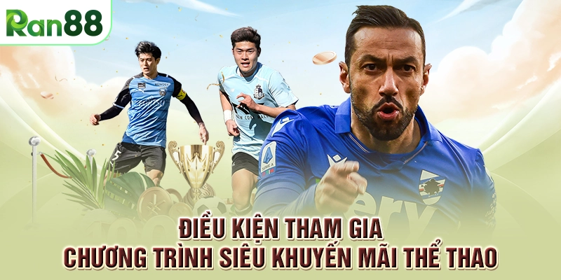 Khuyến mãi thể thao - Tham gia ngay để nhận ưu đãi 2 Điều kiện tham gia chương trình siêu khuyến mãi thể thao