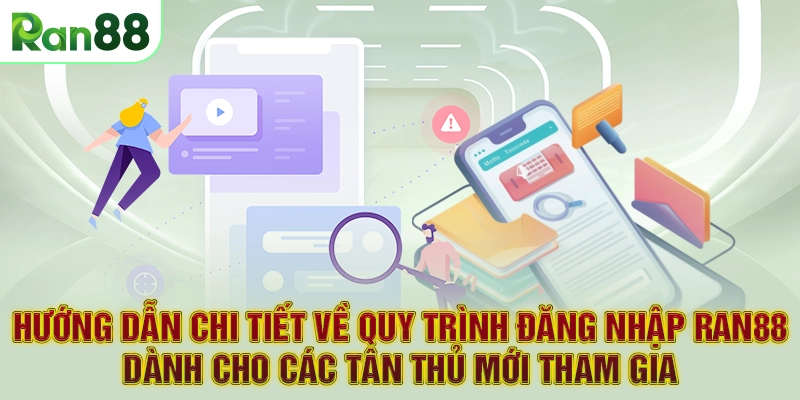 Hướng dẫn chi tiết về quy trình đăng nhập RAN88 dành cho các tân thủ mới tham gia
