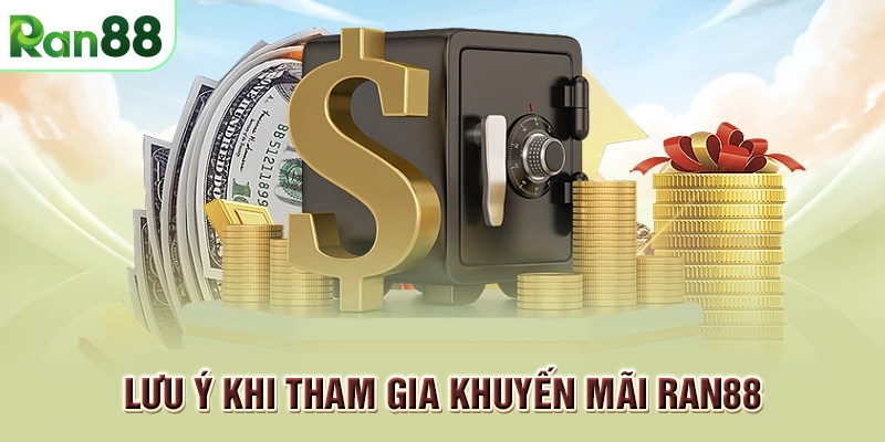 Lưu ý khi tham gia khuyến mãi RAN88