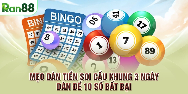 Mẹo chơi dàn đề 10 số khung 3 ngày chuẩn nhất cho cược thủ