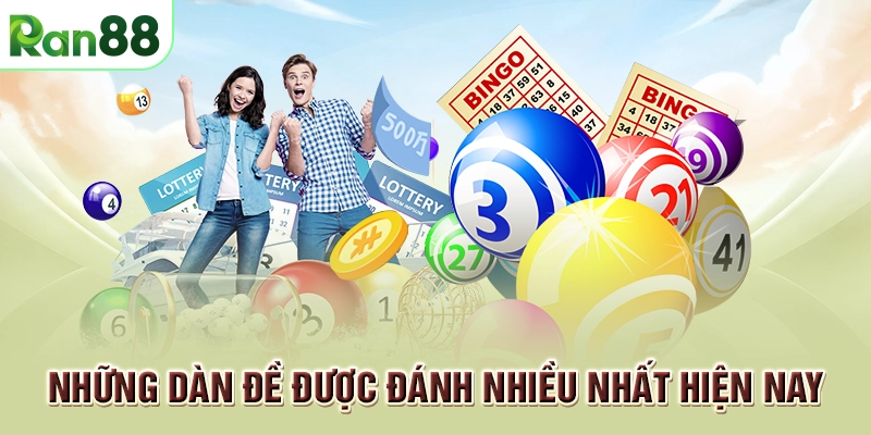 Những dàn đề được đánh nhiều nhất hiện nay