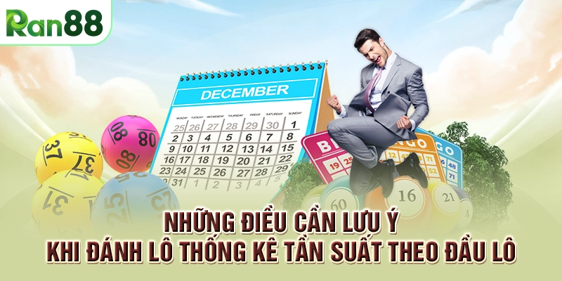 Những điều cần lưu ý khi đánh lô thống kê tần suất theo đầu lô