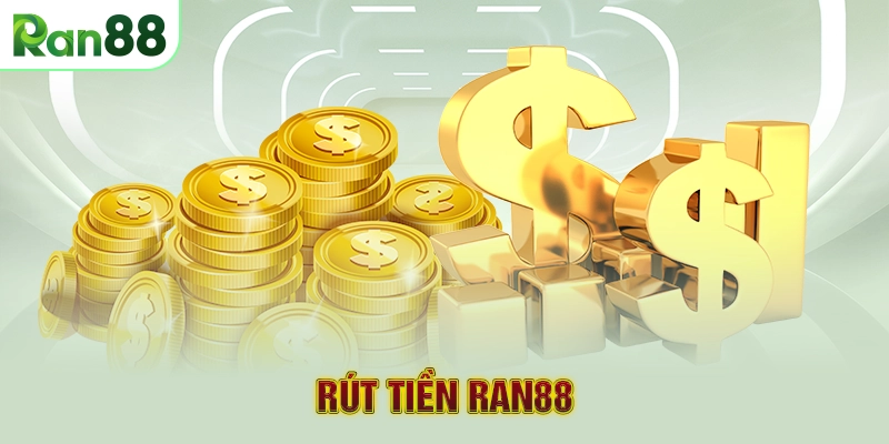 RAN88 29 Rút tiền RAN88