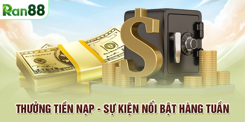 Thưởng tiền nạp - Sự kiện nổi bật hàng tuần