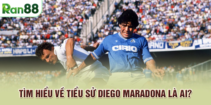 Tìm hiểu về tiểu sử Diego Maradona là ai?